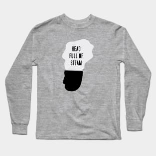 Head Full Of Steam Long Sleeve T-Shirt